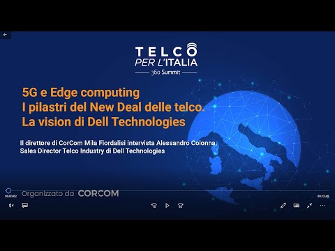 5G e Edge computing i pilastri del New Deal delle telco. La vision di Dell Technologies