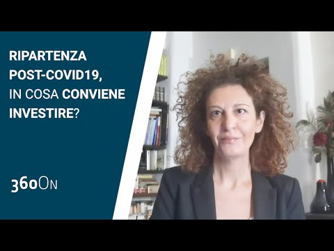 Ripartenza post covid-19, in cosa conviene investire?